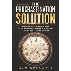 The Procrastination Solution: 92 Great Ways to Overcome Procrastination Manage Your Time and Incre... Paperback, Independently Published, English, 9798730919860