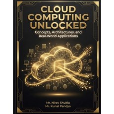 (英文圖書)Cloud Computing Unlocked: Concepts Architectures and Real-World Applications 平裝版, Nirav Shukla, 英文