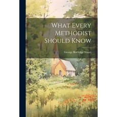 (영문도서) What Every Methodist Should Know Paperback, Legare Street Press, English, 9781021717986