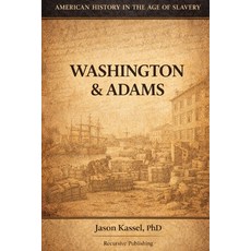 (영문도서)American History in the Age of Slavery: Presidents Washington and Adams (1793-1801) Paperback, Independently Published, English, 9798877006140