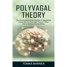 (영문도서) Polyvagal Theory: The Secrets Behind the Rhythm of Regulation (Learn How Is Polyvagal Theory ... Paperback, Andrew Zen, English, 9781774856550