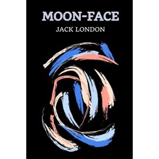 Moon-Face Paperback, Independently Published, English, 9798708959140