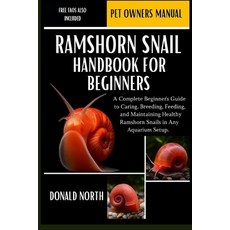 (영문도서)Ramshorn Snail Handbook for Beginners: A Complete Beginner's Guide to Caring Br... Paperback, Independently Published, English, 9798276652832