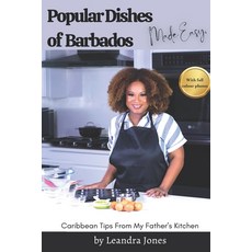 (영문도서) Dishes of Barbados Made Easy: Caribbean Tips from My Father's Kitchen Paperback, Independently Published, English, 9798870302003
