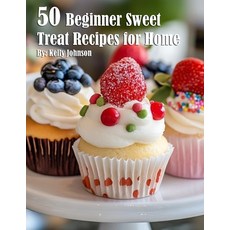 (영문도서) 50 Beginner Sweet Treat Recipes for Home Paperback, Marick Booster, English, 9798330443413