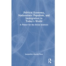 (英文圖書)Political Economy Nationalistic Populism and Immigration in Today's World: A P... 精裝版, Routledge, 英文