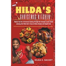 (영문도서) HILDA'S CHRISTMAS KITCHEN (A Culinary Guide to Hosting the Perfect Holiday Feast ): Master th... Paperback, Independently Published, English, 9798868428470