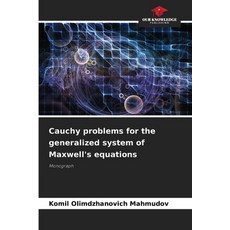 (영문도서) Cauchy problems for the generalized system of Maxwell's equations Paperback, Our Knowledge Publishing, English, 9786208281212