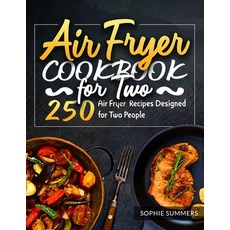 Air Fryer Cookbook for Two: 250 Air Fryer Recipes Designed for Two People Paperback, Independently Published, English, 9798550811894