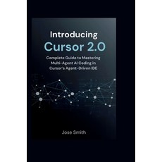 (영문도서)Introducing Cursor 2.0: Complete Guide to Mastering Multi-Agent AI Coding in Cur... Paperback, Independently Published, English, 9798277047439