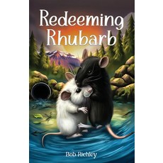(영문도서)Redeeming Rhubarb Paperback, Orison Publishers, Inc., English, 9781971072067 Orison Publishers, Inc., English, 9781971072067