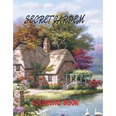 Secret Garden Coloring Book: An Adult Coloring Book Adorable Hidden Homes Featuring Magical Garden ... Paperback, Independently Published, English, 9798743480227