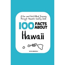 (영문도서)100 Facts about Hawaii: A Fun and Fact-Filled Journey Through Hawaii's Quirky Side Paperback, Independently Published, English, 9798263749507