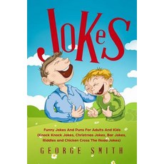 (영문도서) Jokes: Funny Jokes and Puns for Adults and Kids (Knock Knock Jokes Christmas J... Paperback, Independently Published, English, 9781729062685