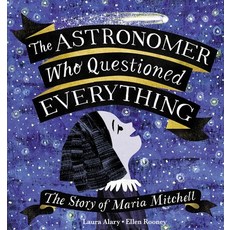 (영문도서) The Astronomer Who Questioned Everything: The Story of Maria Mitchell Hardcover, Kids Can Press