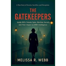 (英文圖書)The Gatekeepers: Inside MI6's Female Spies Wartime Secrets and Their Impact on... 平裝版, Independently Published, 英文