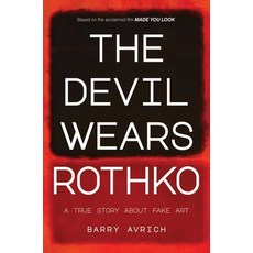 (영문도서) The Devil Wears Rothko: Inside the Art Scandal That Rocked the World Hardcover, Post Hill Press, English, 9798888454527