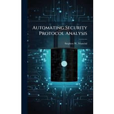 (영문도서)Automating Security Protocol Analysis Hardcover, Hutson Street Press, English, 9781025135144