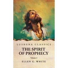 (영문도서) The Spirit of Prophecy Vol 2 Hardcover, Lushena Books, English, 9798897180967