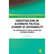 (英文圖書)Conceptualising an Alternative Political Economy of Sustainability: The Contribu... 精裝版, Routledge, 英文