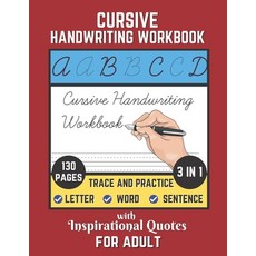 Cursive Handwriting Workbook For Adult with Inspirational Quotes: 130 Pages of Trace and Practice Le... Paperback, Independently Published, English, 9798550373729