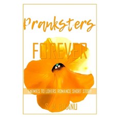 (영문도서) Pranksters Forever: Enemies to Lovers Romance Short Story Paperback, Independently Published, English, 9798374902990