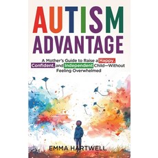 (英文圖書)Autism Advantage: A Mother's Guide to Raise a Happy Confident and Independent C... 平裝版, Independently Published, 英文
