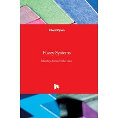 (영문도서) Fuzzy Systems Hardcover, Intechopen