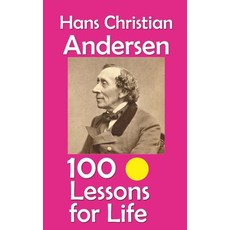 (영문도서)Hans Christian Andersen: 100 Lessons for Life Paperback, Independently Published, English, 9798266188976