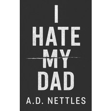 (영문도서)I Hate My Dad Paperback, Independently Published, English, 9798298439060