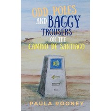 (外文書)Odd Poles and Baggy Trousers on the Camino de Santiago Paperback, Paula Rooney, English