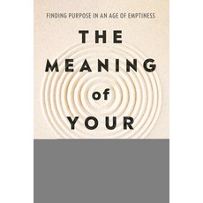 (영문도서)The Meaning of Your Life: Finding Purpose in an Age of Emptiness Hardcover, Portfolio, English, 9780593545423