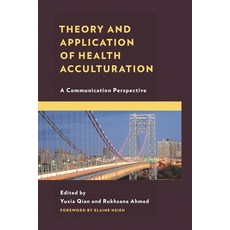 (영문도서)Theory and Application of Health Acculturation: A Communication Perspective Hardcover, Lexington Books, English, 9781666938814