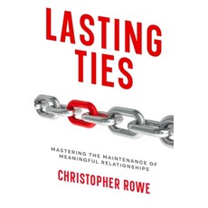(영문도서) Lasting Ties: Mastering the Maintenance of Meaningful Relationships Paperback, Ebookit.com, English, 9781456644727