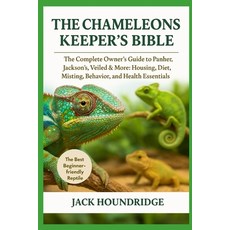 (英文圖書)The Chameleons Keeper's Bible: The Complete Owner's Guide to Panther Jackson's ... 平裝版, Independently Published, 英文