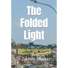 (英文圖書)The Folded Light: Twelve Portraits of Sacred Endurance in South Africa 平裝版, Independently Published, 英文