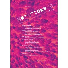 (영문도서) Mutations 0: Art Consciousness and the Anthropocene Paperback, Integral Imprint, English, 9781947544291