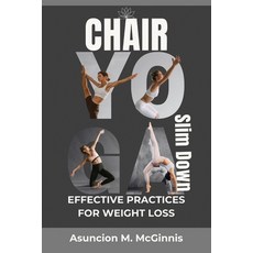 (영문도서) Chair yoga slim Down: Effective practice for weight loss Paperback, Independently Published, English, 9798884088238