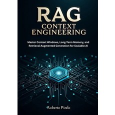 (영문도서)RAG and Context Engineering: Master Context Windows Long-Term Memory and Retri... Paperback, Independently Published, English, 9798297585621