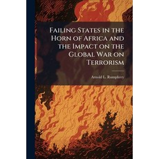 (영문도서)Failing States in the Horn of Africa and the Impact on the Global War on Terrorism Paperback, Hutson Street Press, English, 9781025120126