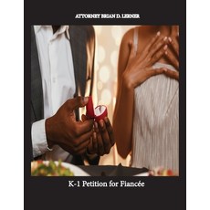 (영문도서)K-1 Petition for Fiancée Paperback, Law Offices of Brian D. Ler..., English, 9781948774901