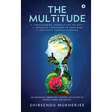 The Multitude: T: Transforming yourself for the best. I: Intensive cognizance of your mind. P: Posit... Paperback, Notion Press, English, 9781637145258