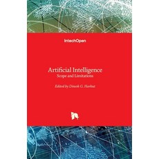 (영문도서)Artificial Intelligence: Scope and Limitations Hardcover, Intechopen, English, 9781789859355 Intechopen, English, 9781789859355
