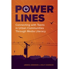 (영문도서) Power Lines: Connecting with Teens in Urban Communities Through Media Literacy Paperback, ALA Editions, English, 9780838937907