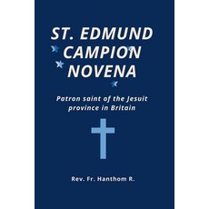 (영문도서) St. Edmund Campion Novena: Patron saint of the Jesuit province in Britain Paperback, Independently Published, English, 9798341334939