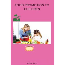 (영문도서) Food Promotion to Children Paperback, Self Publisher, English, 9798889952084