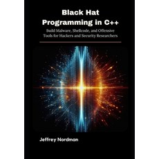 (英文圖書)Black Hat Programming in C++: Build Malware Shellcode and Offensive Tools for... 平裝版, Independently Published, 英文