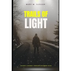 (英文圖書)Trails of Light: A Hiker's Journey Through December Skies 平裝版, Independently Published, 英文