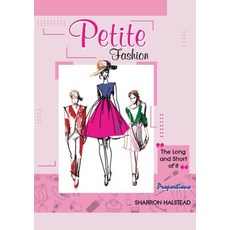 (영문도서) Petite Fashion The Long and Short of It - Proportions Paperback, Petitepeds, English, 9780645198126