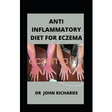 (영문도서) Anti Inflammatory Diet For Eczema: Diet For Eczema Paperback, Independently Published, English, 9798621460242